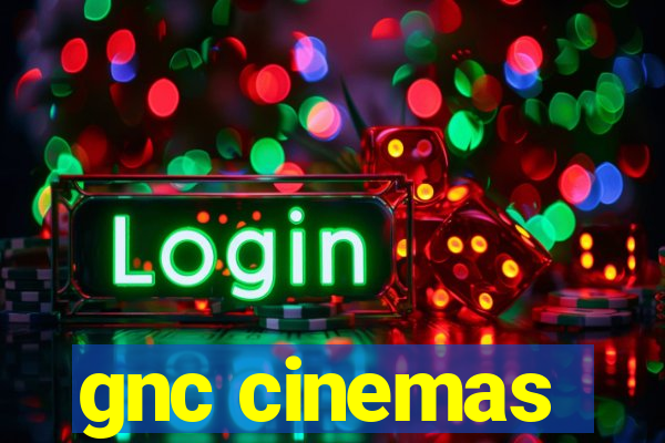 gnc cinemas